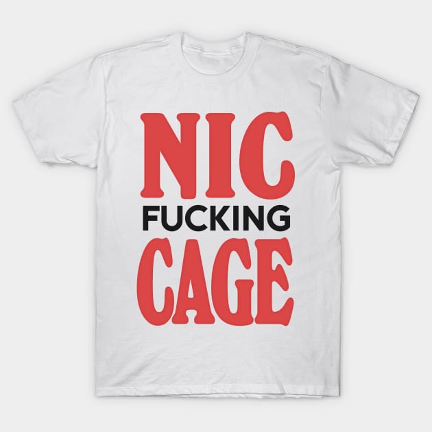 Nic Fucking Cage T-Shirt by DankFutura